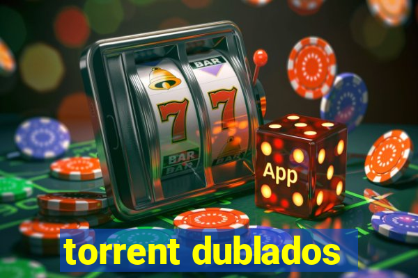 torrent dublados